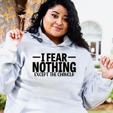 I fear nothing except the chancla