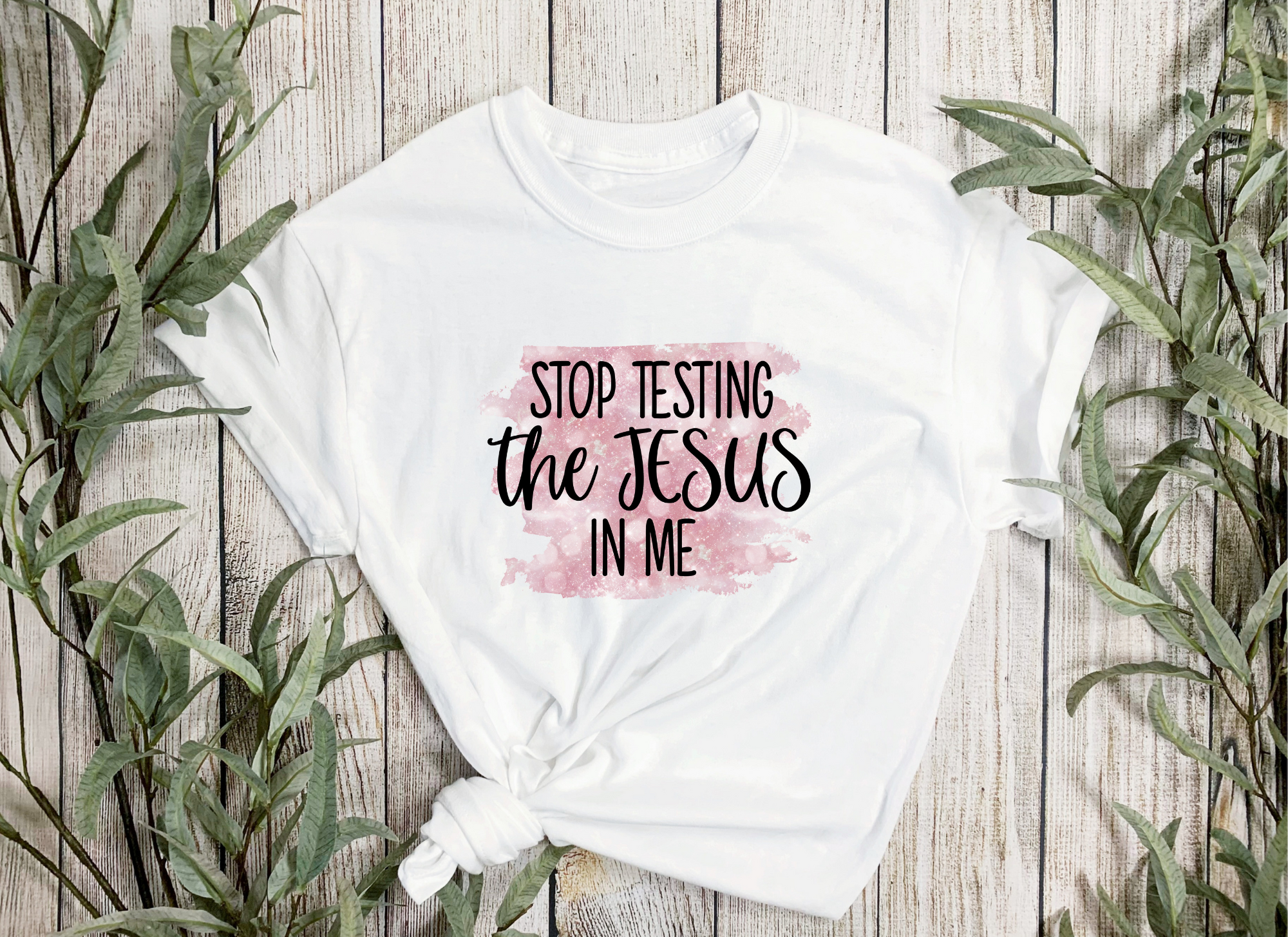 Stop testing the Jesus in me
