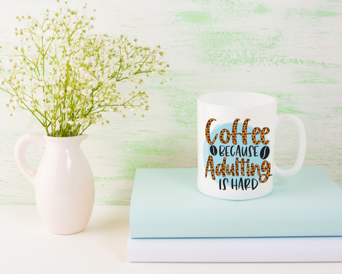 Coffee because Adulting is hard -  Coffee / Tea mug