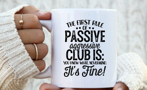 Passive aggressive -  Coffee / Tea mug