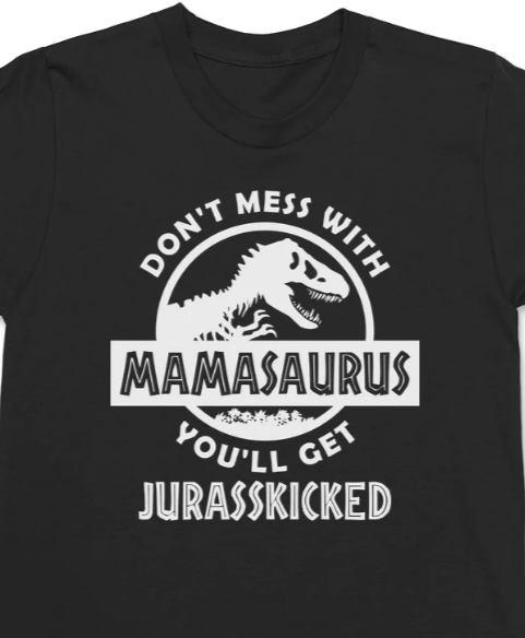 Don't mess with Mamasaurus